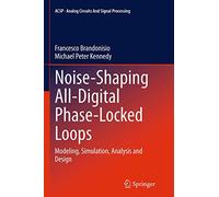 Noise-Shaping All-Digital Phase-Locked Loops: Modeling, Simulation, Analysis and Design