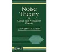 Noise Theory of Linear and Nonlinear Circuits J. Engberg, T. Larsen (Auteur)
