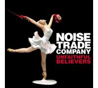 Noise Trade Company - Unfaithful Believers [Import]