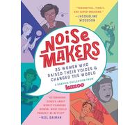 Noisemakers: 25 Women Who Raised Their Voices & Changed the World - A Graphic Collection from Kazoo
