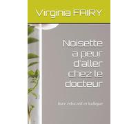 Noisette a peur d'aller chez le docteur: livre éducatif et ludique