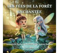Noisette et Perla et le Secret de la Source Oubliée: Histoire magique sur le courage et la protection de la nature (3-6 ans)