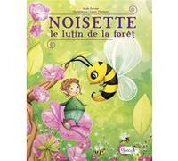 Noisette, le lutin de la forêt Mado Bocage (Auteur), Laure Phélipon (Illustration)