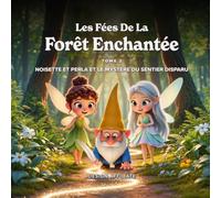 Noisette, Perla et le Mystère du Sentier Disparu: L'énigme de la Forêt Enchantée : une aventure magique d'amitié et d'entraide pour enfants dès 4 ans