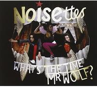 Noisettes - What's the Time Mr. Wolf