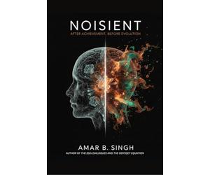 NOISIENT: After Achievement, Before Evolution: What Happens When Human Consciousness Evolves Beyond Survival
