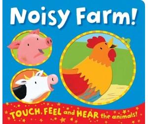 noisy farm: touch, feel, and hear the animals