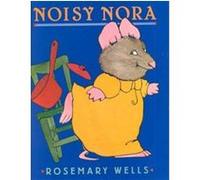 Noisy Nora Rosemary Wells (Auteur)