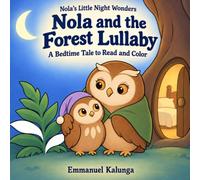 Nola and the Forest Lullaby: A Bedtime Tale to Read and Color