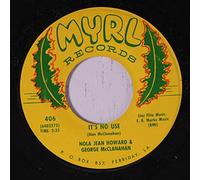 NOLA JEAN HOWARD & GEORGE MCCLANAHAN - it's no use 45 rpm single