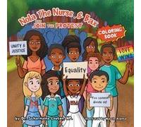 Nola The Nurse And Bax Join The Protest Coloring Book