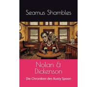 Nolan & Dickenson: Die Chroniken des Rusty Spoon