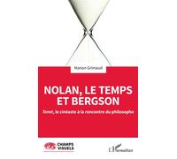 Nolan, le temps et Bergson Tenet, le cinéaste à la rencontre du philosophe - Manon Grimaud - L'harmattan - broché - Essai