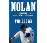 Nolan The Singular Life of an American Original - Tim Brown - Grand Central Publishing - ebook (ePub) - Livre
