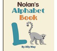 Nolan's Alphabet Book: A Children's Personalized Animal ABCs and 123s