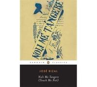 Jose Rizal – Noli Me Tangere (Touch Me Not) – Penguin Books