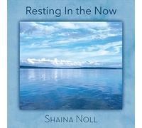 Shaina Noll – Resting in the Now