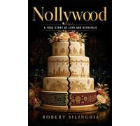 Nollywood: A True Story of Love and Betrayals