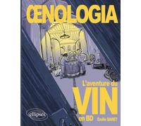 Oenologia - L'aventure Du Vin En Bd