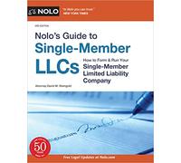 Nolo's Guide to Single-Member LLCs: How to Form and Run Your Single-Member Limited Liability Company
