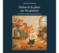 Nolou et la place sur les genoux: Une histoire à partager quand un bébé arrive