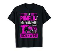 Nom amusant If Pamela Can't Fix It, We're All Screwed T-Shirt