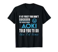 Nom Aoki - Essayez ce que Aoki vous a dit de faire T-Shirt