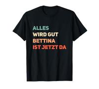 Nom Bettina Alles Wird Gut Beste Bettina T-Shirt