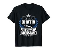 Nom Bhatia - Nom de la chose Bhatia que vous ne comprendriez pas T-Shirt