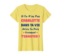 Nom Charlotte dans ta Vie Humour prénom Charlotte T-Shirt, Femme, Citron, 3XL