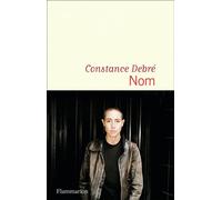 Constance Debré – Nom – Roman – Broché