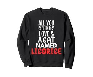 Nom de Chat avec Motif réglisse - All You Need is Love! Sweatshirt