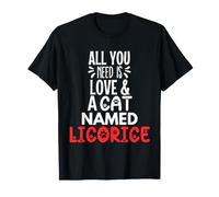 Nom de Chat avec Motif réglisse - All You Need is Love! T-Shirt