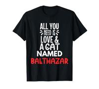 Nom de Chat Balthazar Design - All You Need is Love! T-Shirt