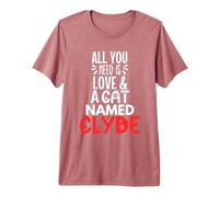 Nom de Chat Clyde Design - All You Need is Love ! T-Shirt Haut de Gamme
