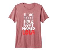 Nom de Chat Lola Design - All You Need is Love! T-Shirt Haut de Gamme