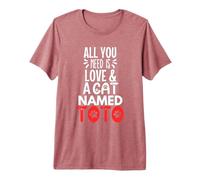 Nom de Chat Toto Design - All You Need is Love! T-Shirt Haut de Gamme