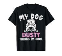 Nom de Chien Dusty personnalisé My Dog Thinks Im Cool T-Shirt