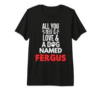Nom de Chien Fergus - All You Need is Love ! T-Shirt Haut de Gamme