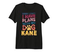 Nom de Chien Kane Cadeau personnalisé Busy with My Dog Kane T-Shirt Haut de Gamme