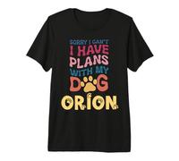 Nom de Chien Orion Cadeau personnalisé Busy with My Dog Orion T-Shirt Haut de Gamme