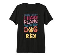 Nom de Chien Rex personnalisé Busy with My Dog Rex T-Shirt Haut de Gamme