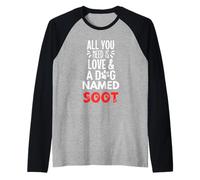 Nom de chien suie - Tout ce dont vous avez besoin, c'est l'amour Manche Raglan