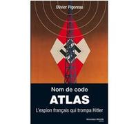 Nom de code Atlas: L'espion français qui trompa Hitler