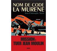 Nom de code : La Murène - Jean-Christophe Notin - Seuil - broché - Roman