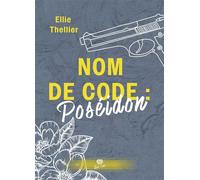 Nom de code : Poséidon - Ellie Thellier - Alter Real - broché - Roman
