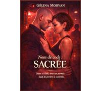 Nom de code : Sacrée: Dans ce club tout est permis. Sauf de perdre le contrôle.