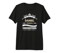 Nom de Daniel - C'est Un Truc de Daniel Que Vous ne voudriez Pas T-Shirt Haut de Gamme