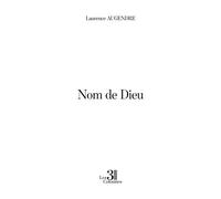 Nom de Dieu - Laurence Augendre - Trois Colonnes - broché - Roman