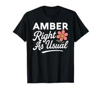 Nom de Fleur d'ambre « Right As Usual Mother Wife Girlfriend » T-Shirt